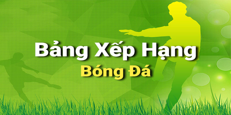 Bảng xếp hạng là gì?